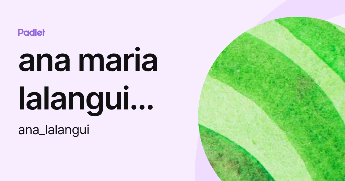 ana maria lalangui guanoluisa (ana_lalangui) profile | Padlet