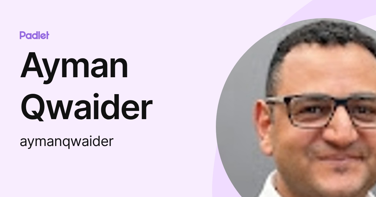 Ayman Qwaider (aymanqwaider) profile | Padlet