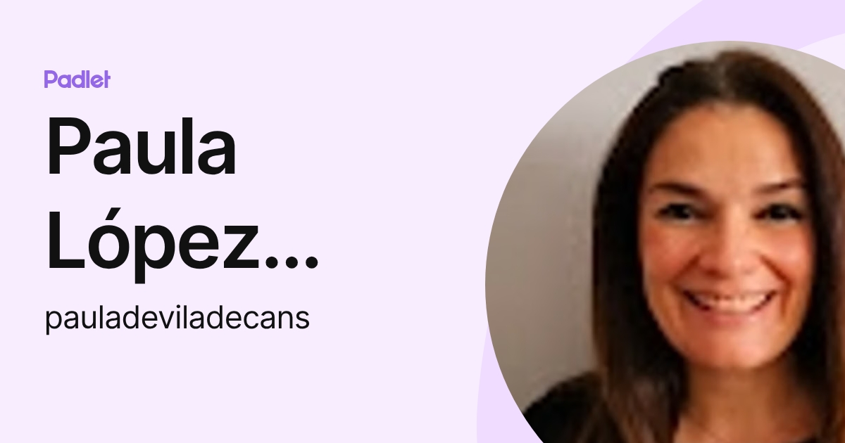 Paula López Navarro (pauladeviladecans) profile | Padlet