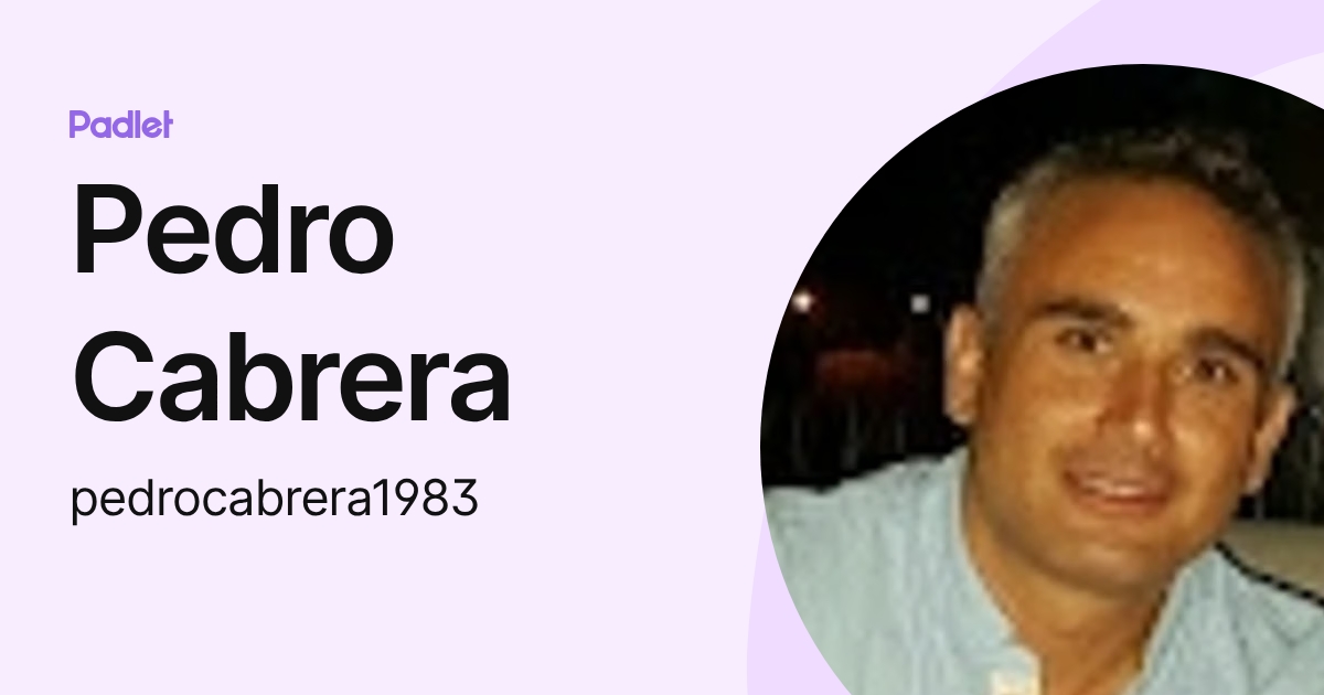 Pedro Cabrera (pedrocabrera1983) profile | Padlet