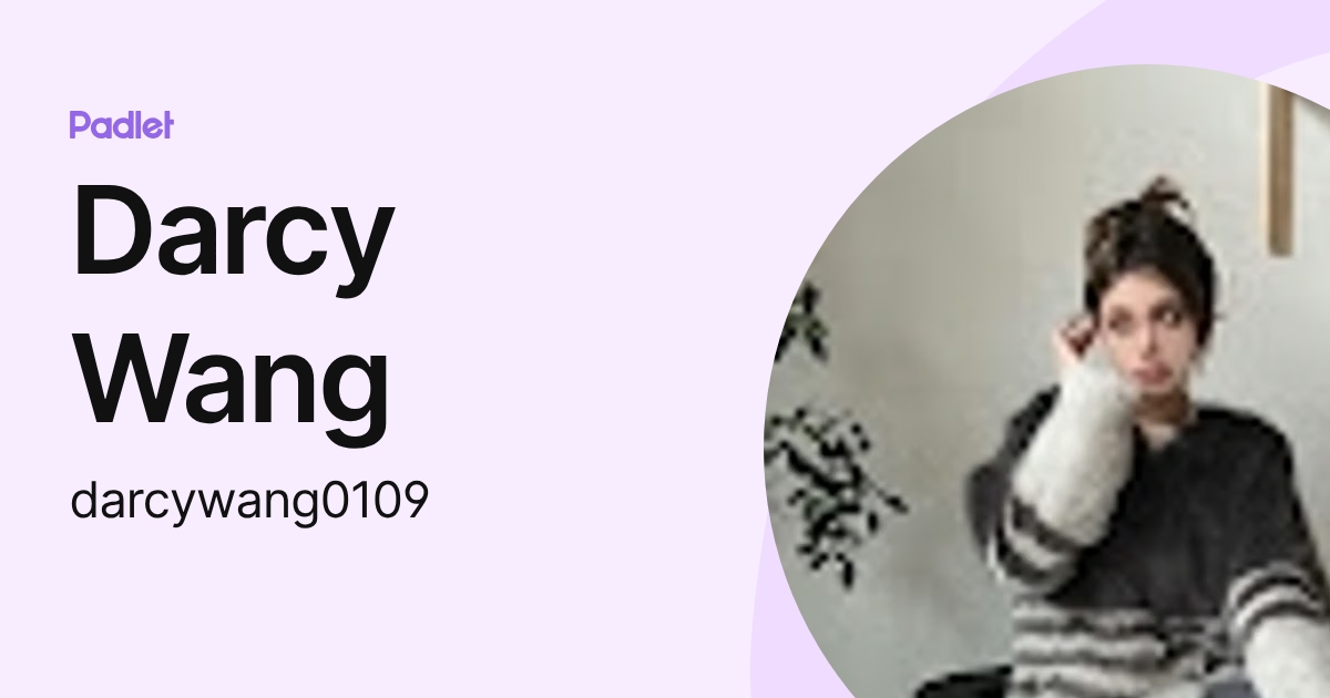 Darcy Wang (darcywang0109) profile | Padlet