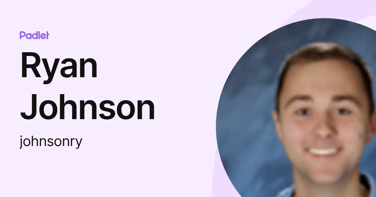 Ryan Johnson (johnsonry) profile | Padlet