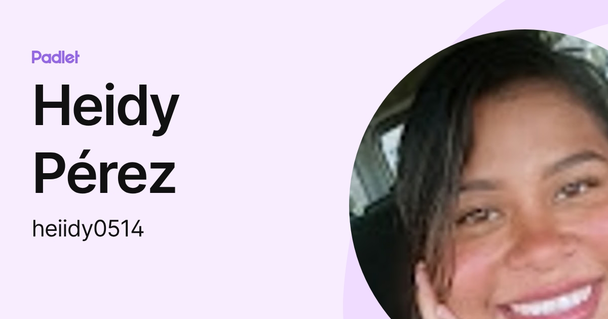 Heidy Pérez (heiidy0514) profile | Padlet