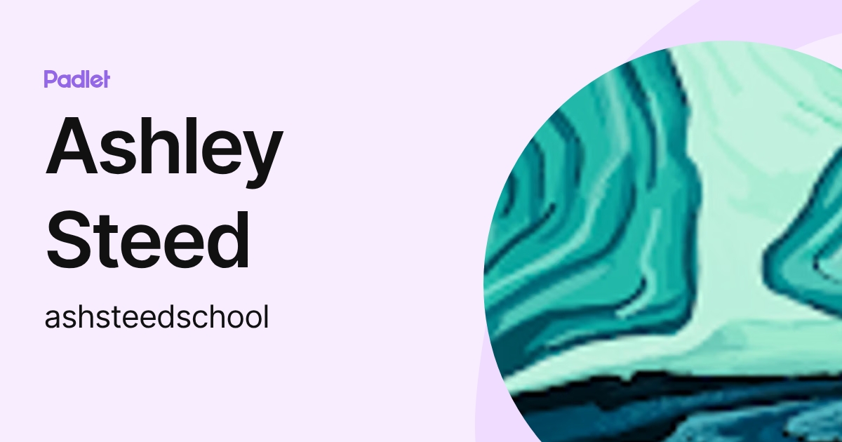 Ashley Steed (ashsteedschool) profile | Padlet