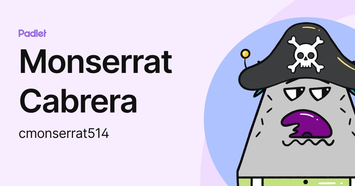 Monserrat Cabrera (cmonserrat514) profile | Padlet