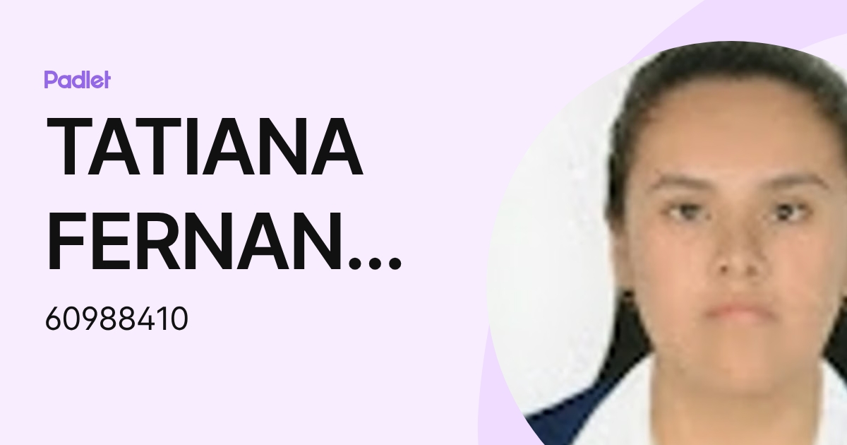 TATIANA FERNANDA CAMPOS AQUINTO (60988410) profile | Padlet
