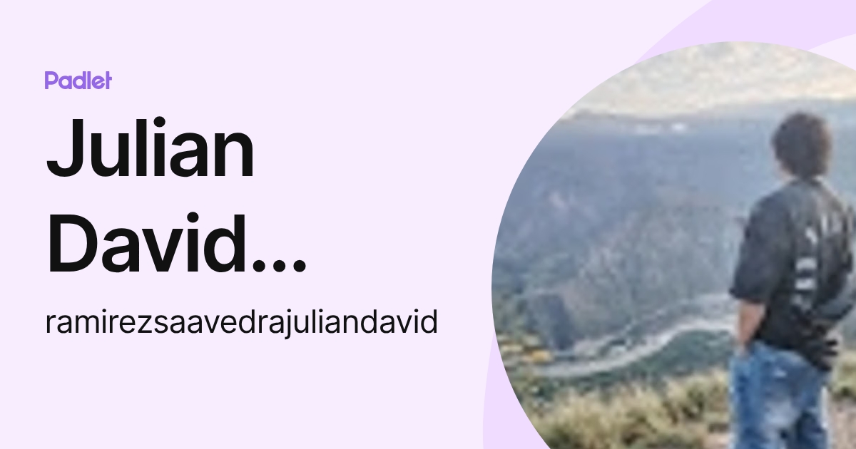 Julian David Ramirez Saavedra (ramirezsaavedrajuliandavid) profile | Padlet