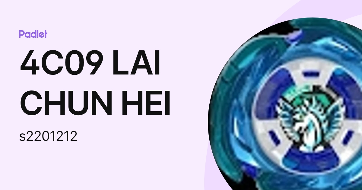 4C09 LAI CHUN HEI (s2201212) profile | Padlet
