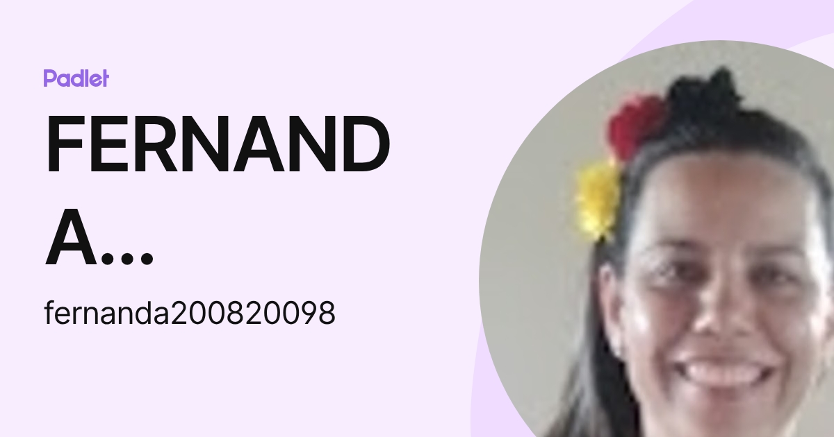 FERNANDA JACQUES DA SILVA (fernanda200820098) profile | Padlet