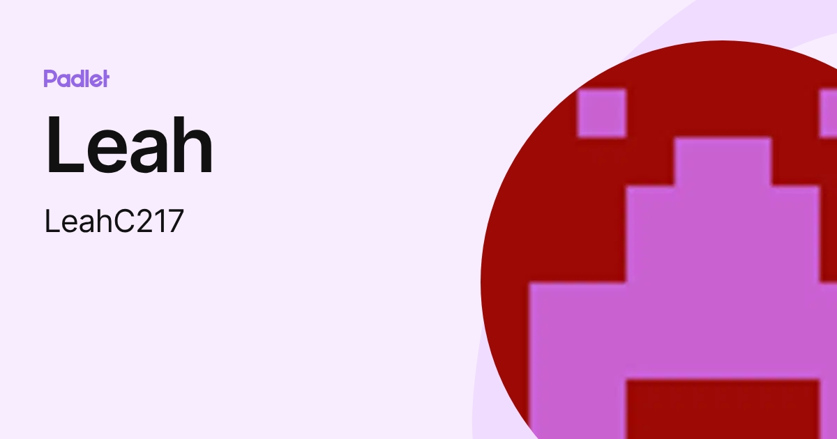 Leah (LeahC217) profile | Padlet