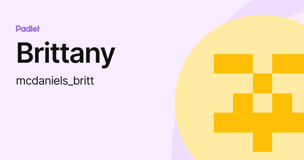 Brittany (mcdaniels_britt) profile | Padlet