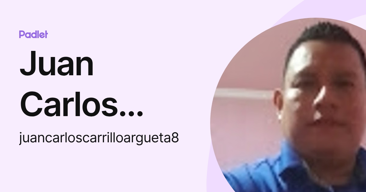 Juan Carlos Carrillo Argueta (juancarloscarrilloargueta8) profile | Padlet