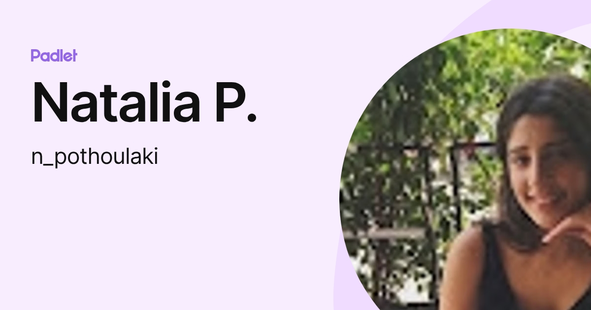 Natalia P. (n_pothoulaki) profile | Padlet