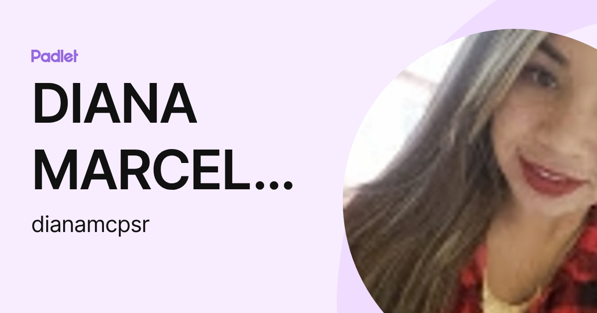 DIANA MARCELA TORRES (dianamcpsr) profile | Padlet
