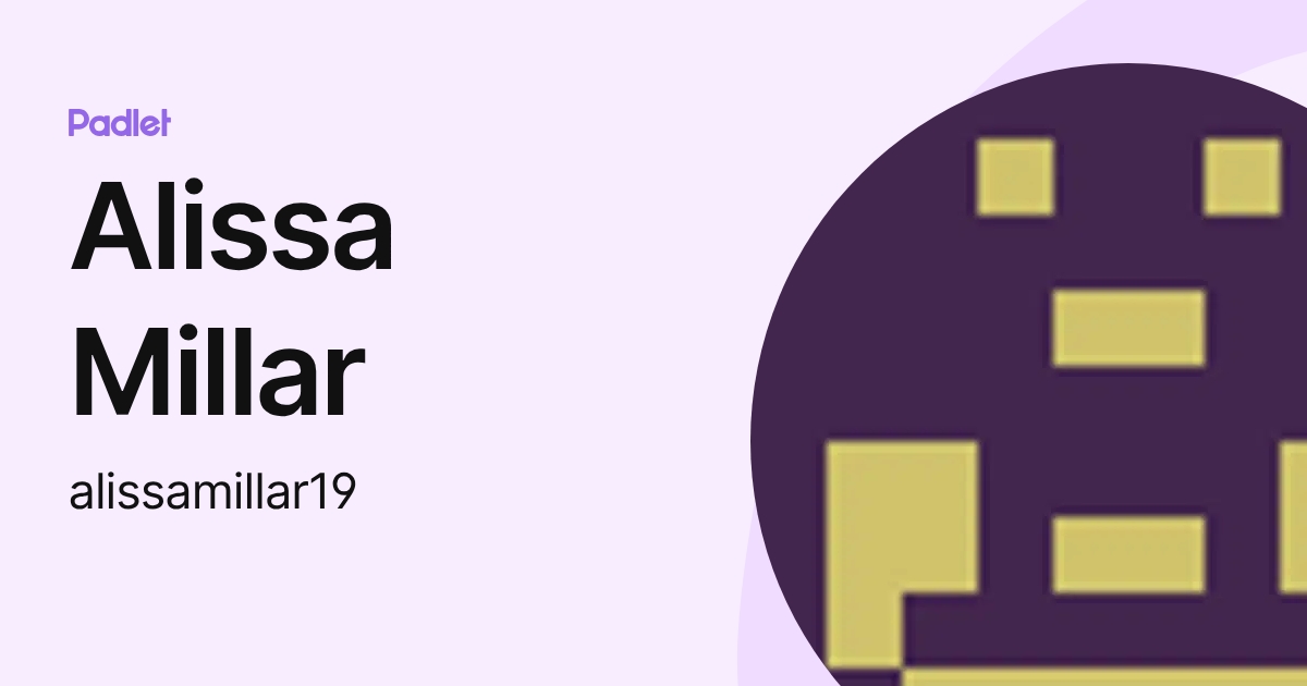 Alissa Millar (alissamillar19) profile | Padlet