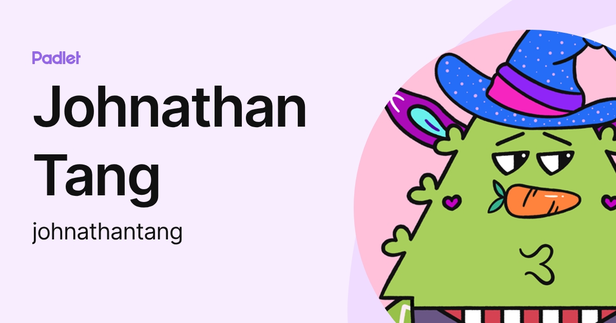 Johnathan Tang (johnathantang) profile | Padlet