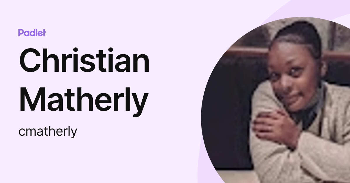 Christian Matherly (cmatherly) profile | Padlet