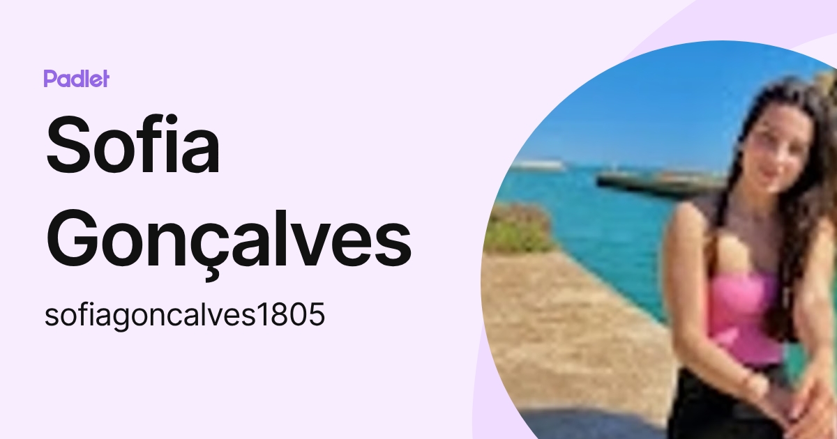 Sofia Gonçalves (sofiagoncalves1805) profile | Padlet