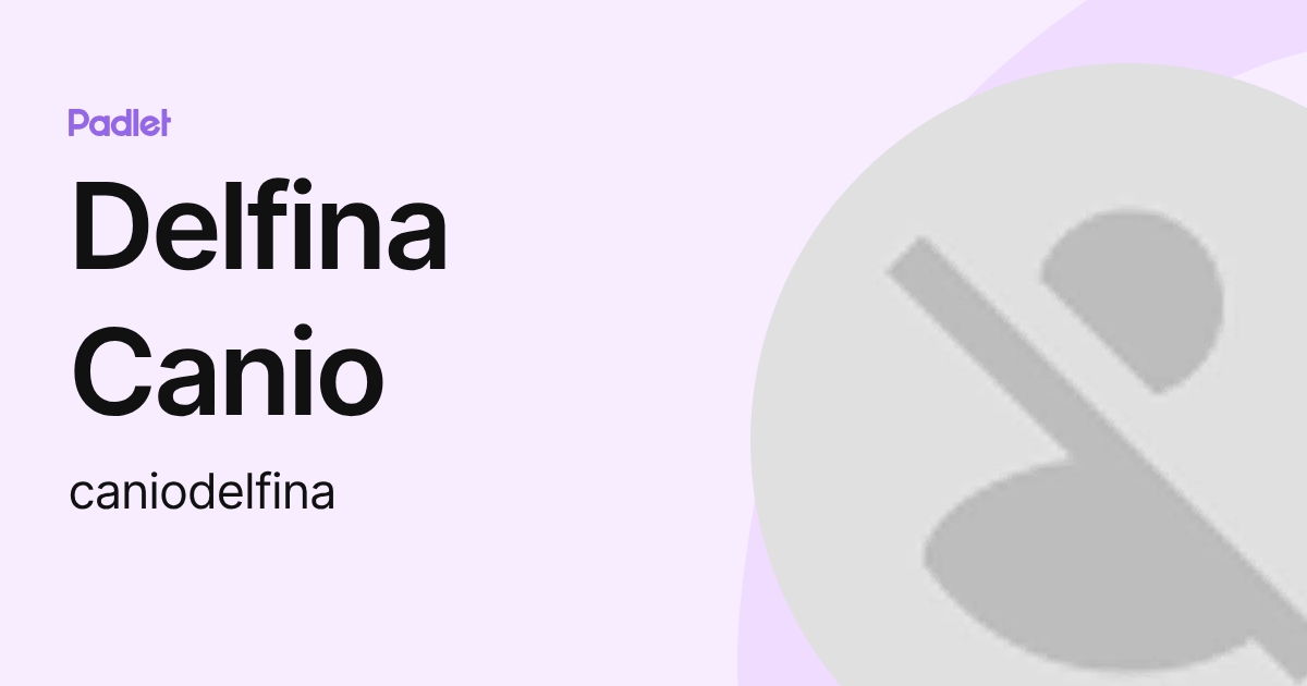 Delfina Canio (caniodelfina) profile | Padlet