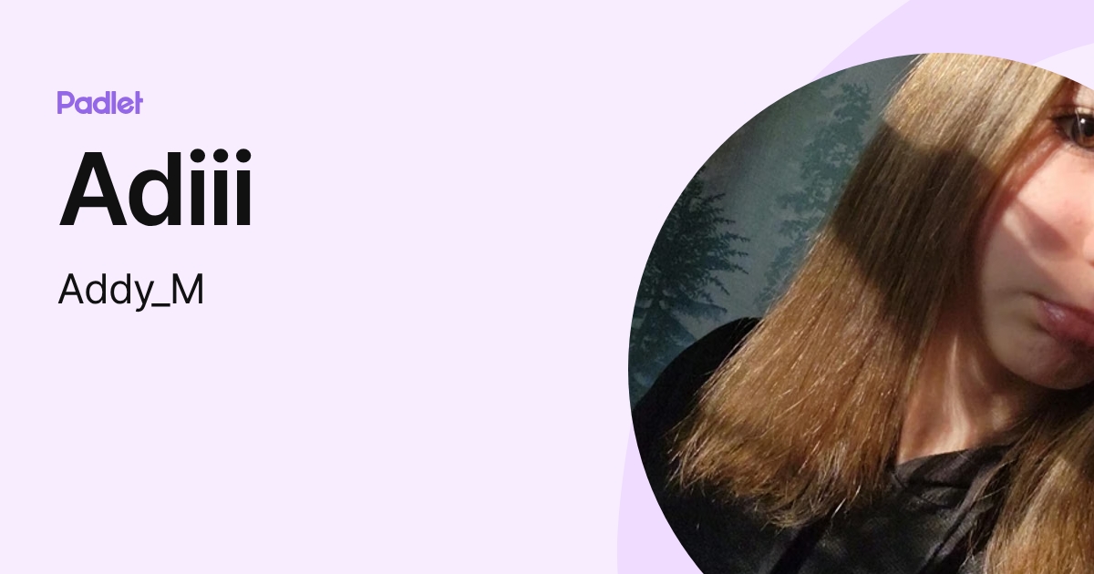 Addy Addy Rall Addy (Addy_M) profile | Padlet