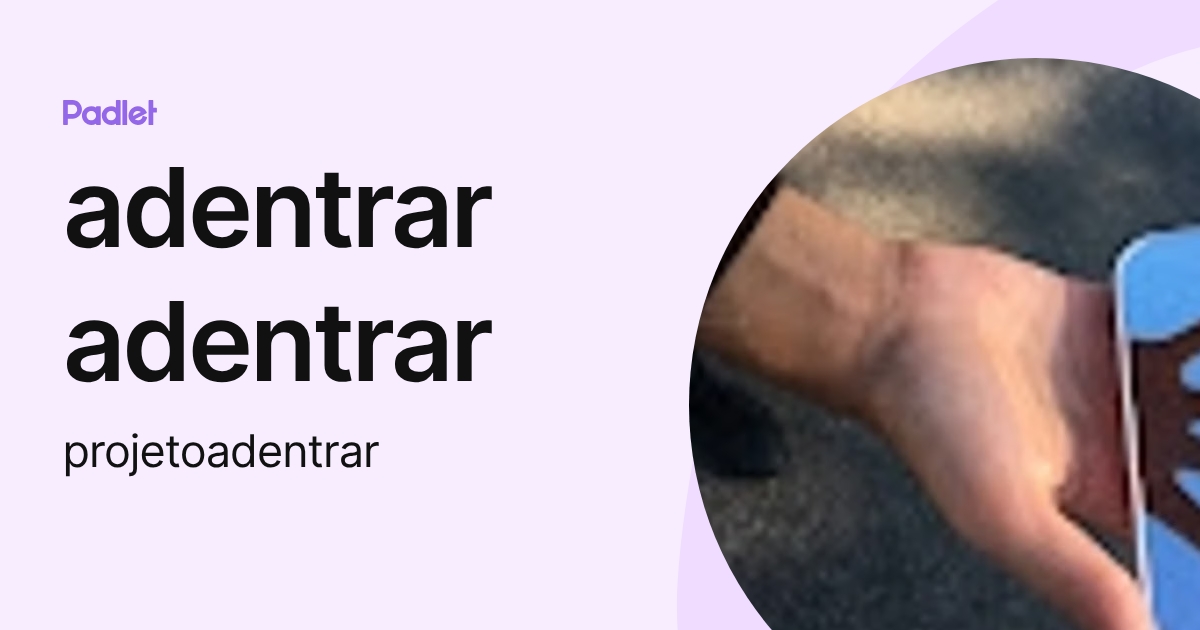 adentrar adentrar (projetoadentrar) profile | Padlet