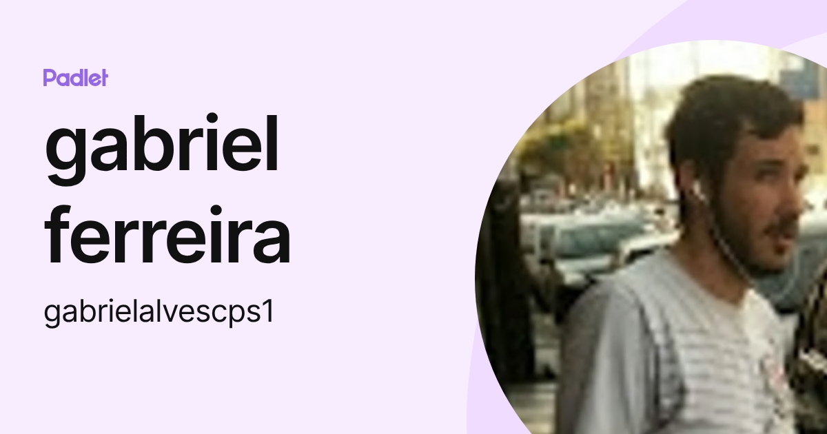 gabriel ferreira (gabrielalvescps1) profile | Padlet