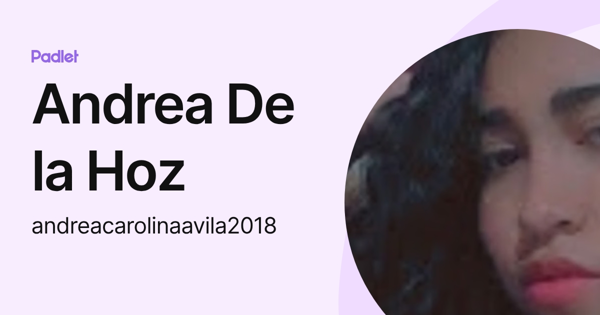 Andrea De la Hoz (andreacarolinaavila2018) profile | Padlet