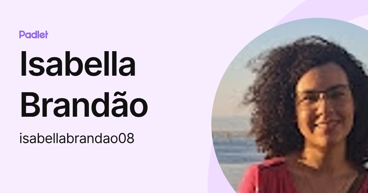 Isabella Brandão (isabellabrandao08) profile | Padlet