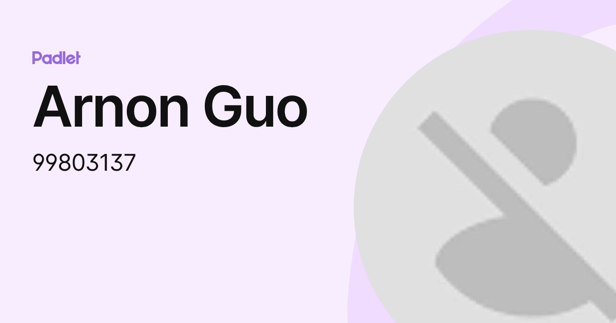 Arnon Guo (99803137) profile | Padlet