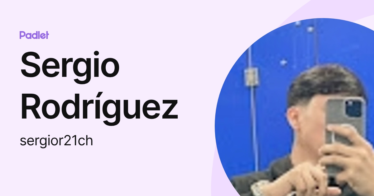 Sergio Rodríguez (sergior21ch) profile | Padlet