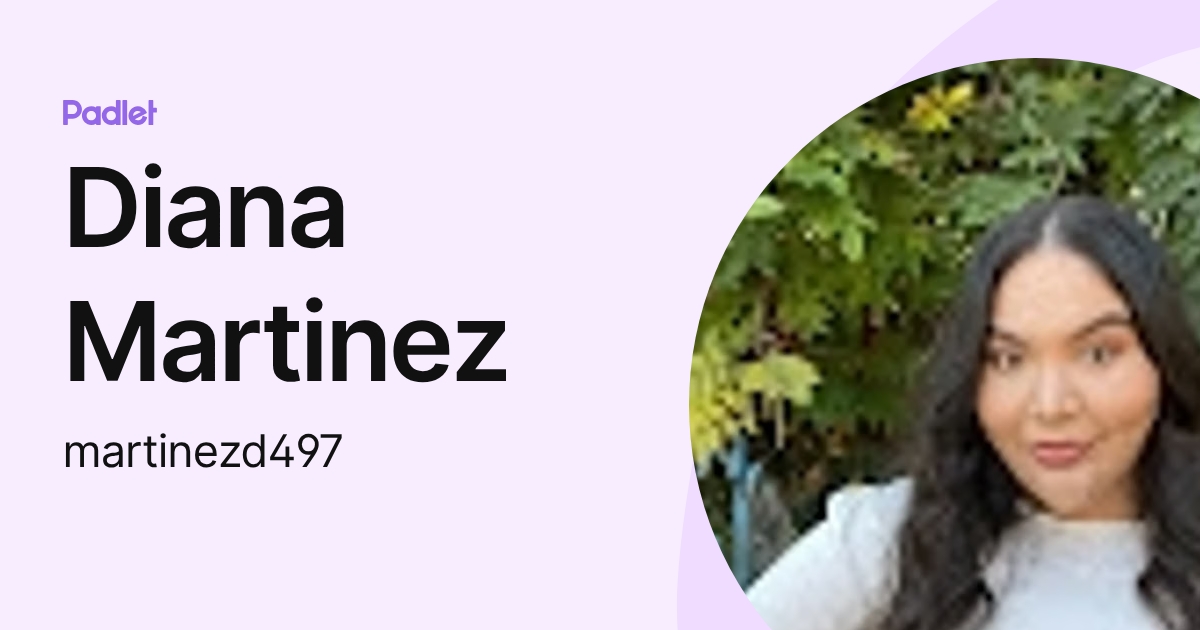 Diana Martinez (martinezd497) profile | Padlet