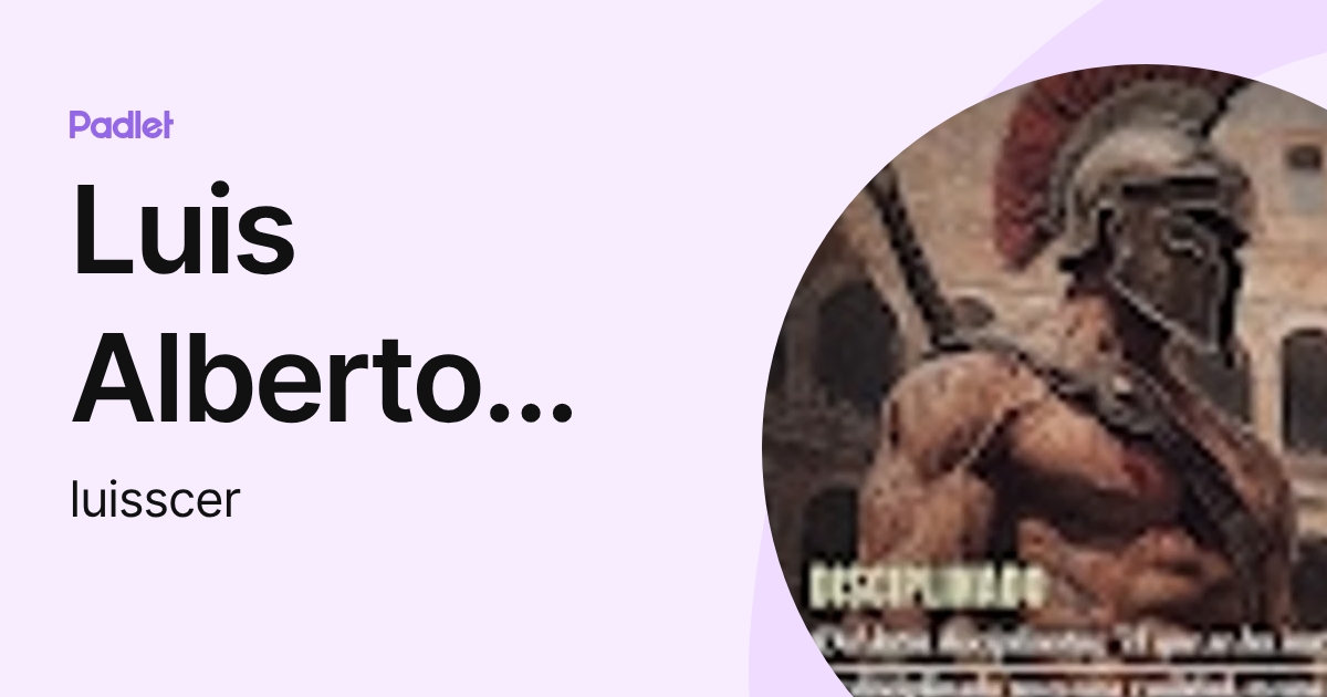 Luis Alberto Cervantes (luisscer) profile | Padlet