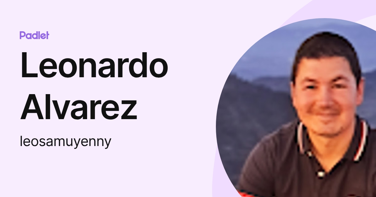 Leonardo Alvarez (leosamuyenny) profile | Padlet