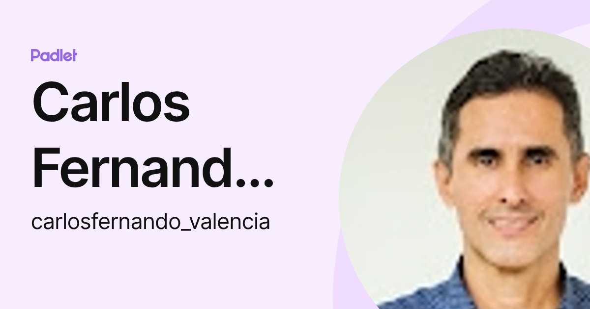 Carlos Fernando Valencia Peñuela (carlosfernando_valencia) profile | Padlet