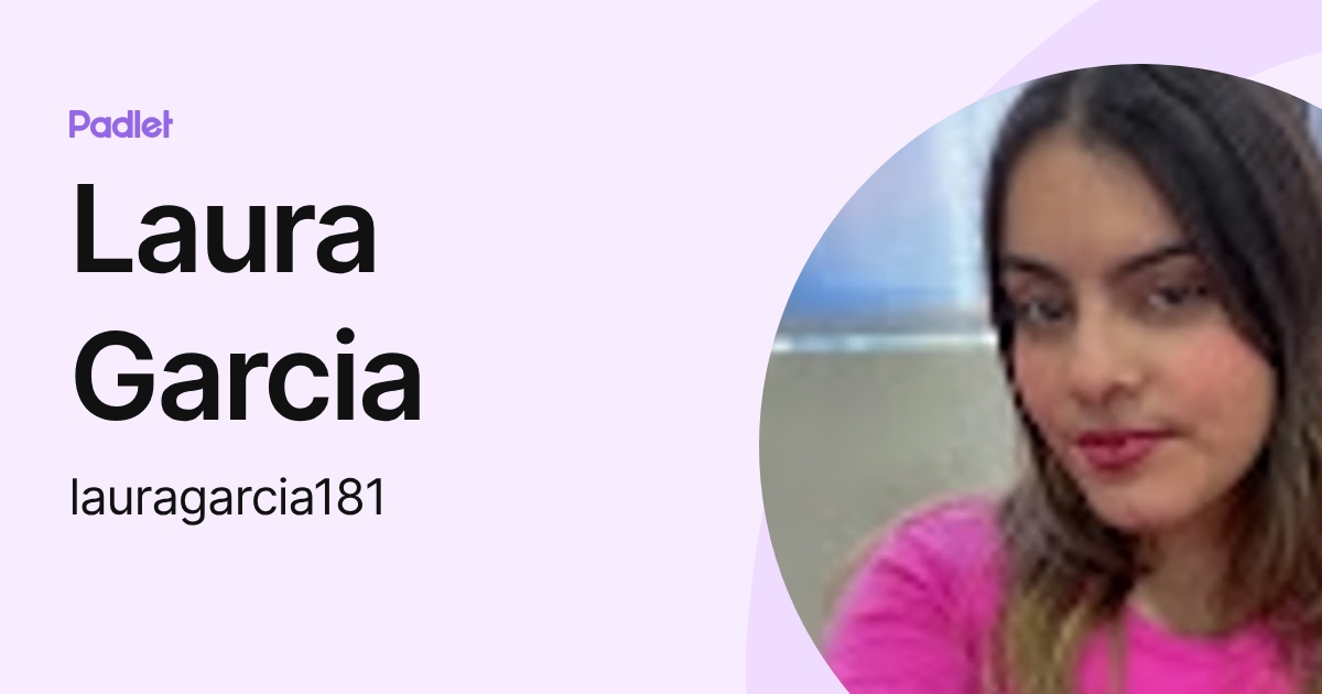Laura Garcia (lauragarcia181) profile | Padlet