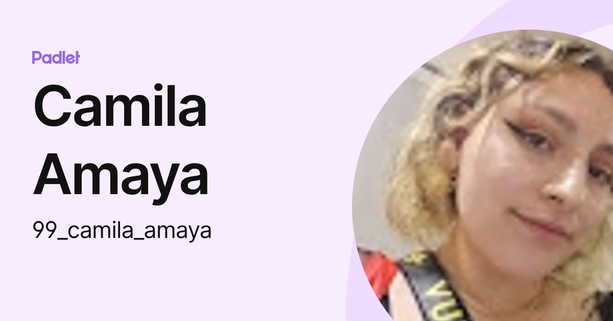 Camila Amaya (99_camila_amaya) profile | Padlet