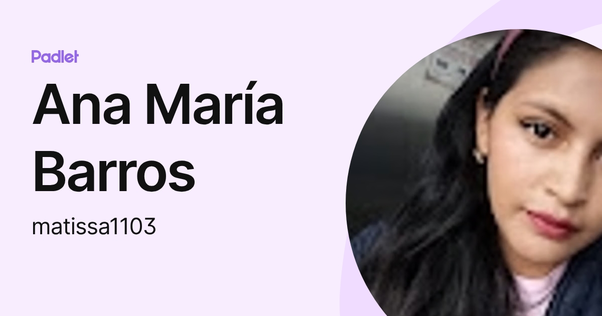 Ana María Barros (matissa1103) profile | Padlet