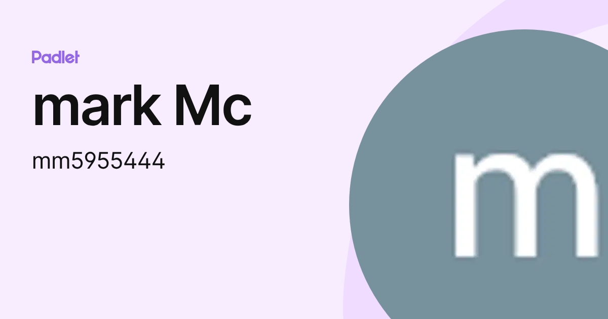 mark Mc (mm5955444) profile | Padlet