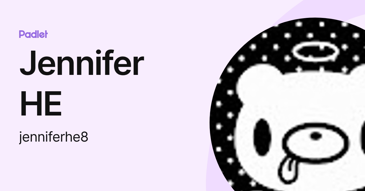 Jennifer HE (jenniferhe8) profile | Padlet