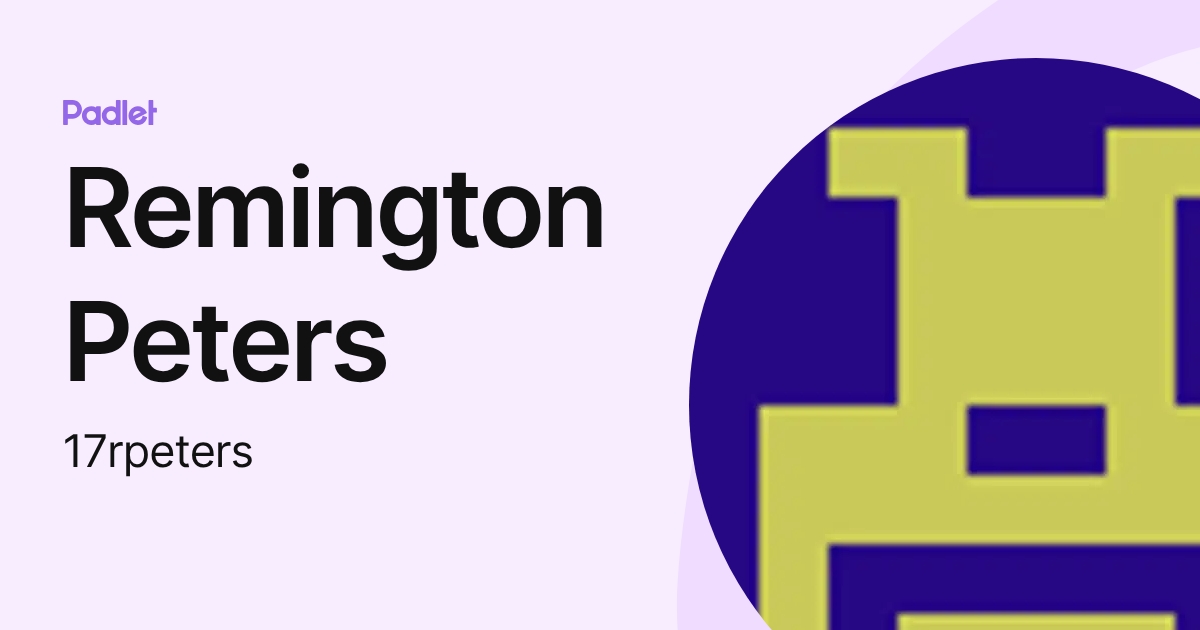 Remington Peters (17rpeters) profile | Padlet