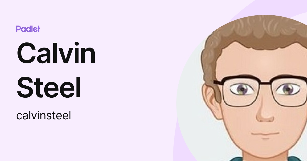 Calvin Steel (calvinsteel) profile | Padlet