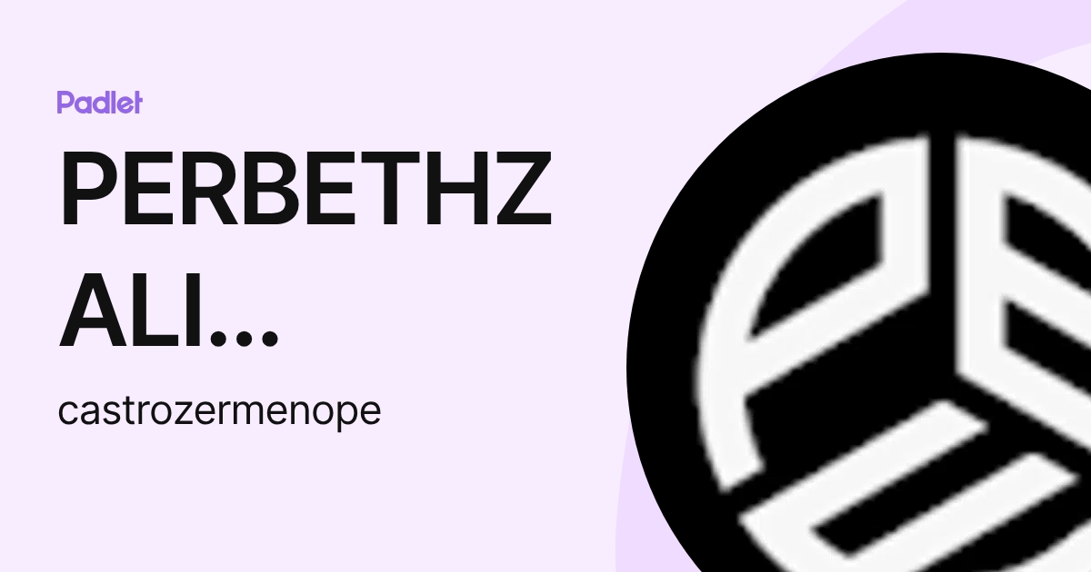 PERBETHZALI ELIZABETH CASTRO ZERME ?O (castrozermenope) profile | Padlet