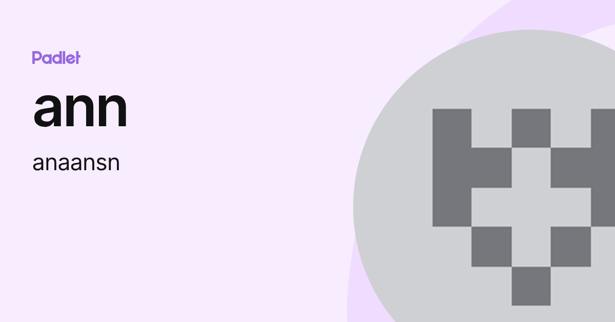 ann (anaansn) profile | Padlet