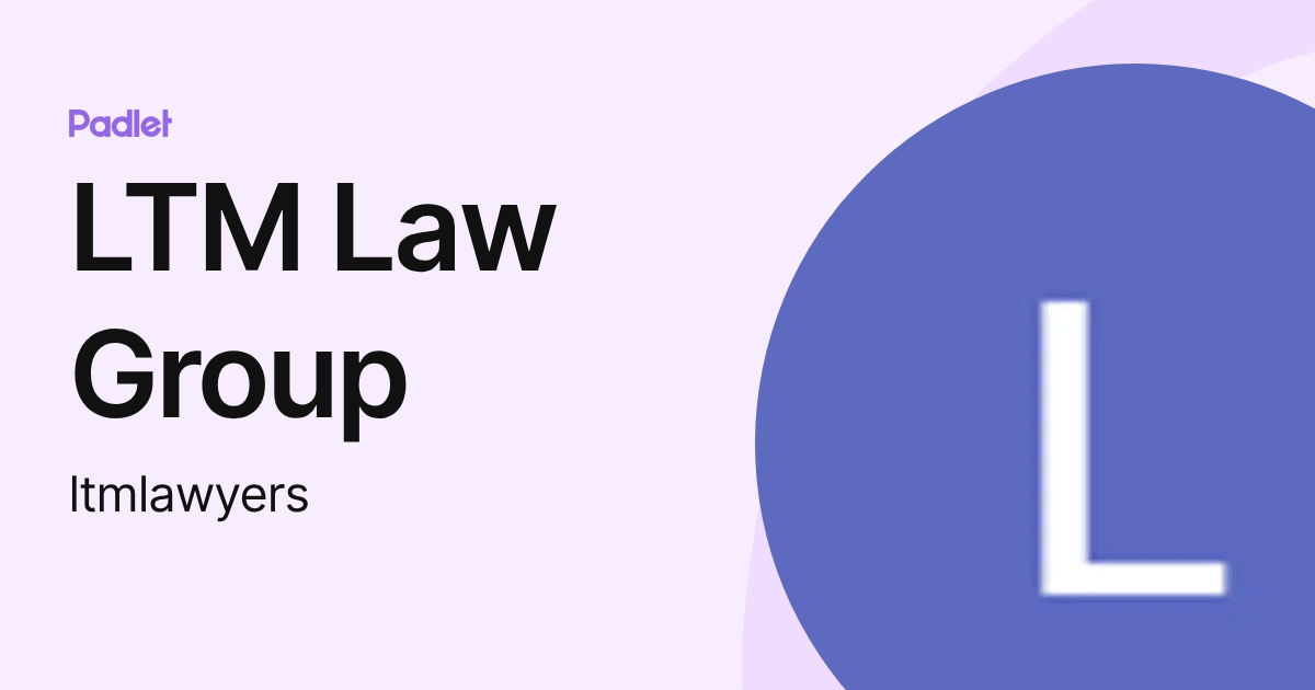 LTM Law Group (ltmlawyers) profile | Padlet