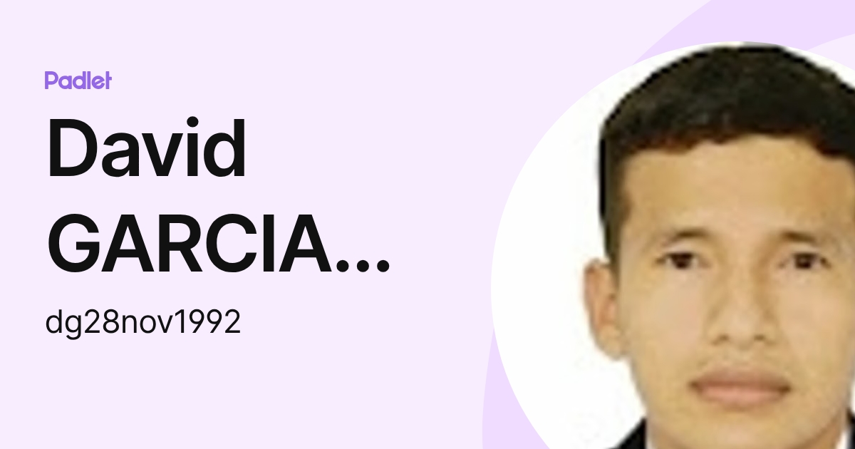 David GARCIA CHERO (dg28nov1992) profile | Padlet