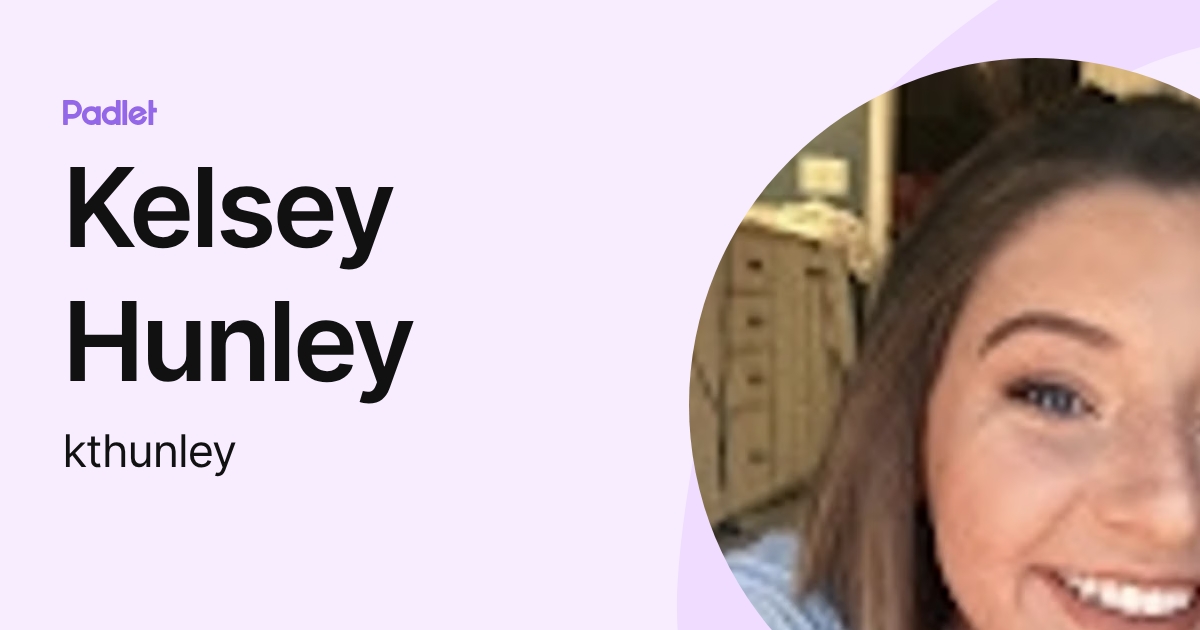 Kelsey Hunley (kthunley) profile | Padlet