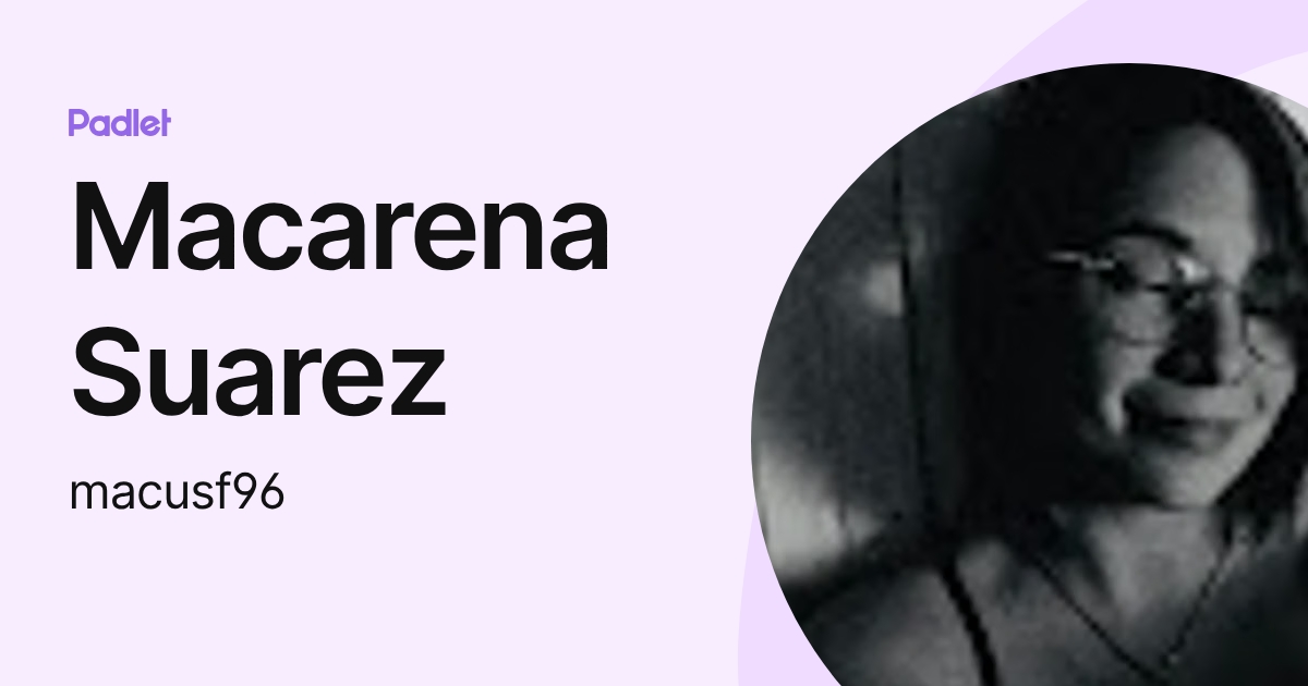 Macarena Suarez (macusf96) profile | Padlet