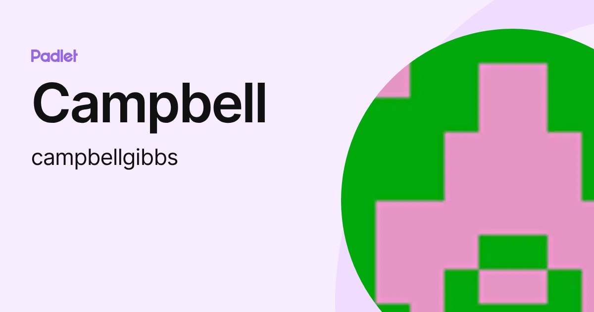 Campbell (campbellgibbs) profile | Padlet