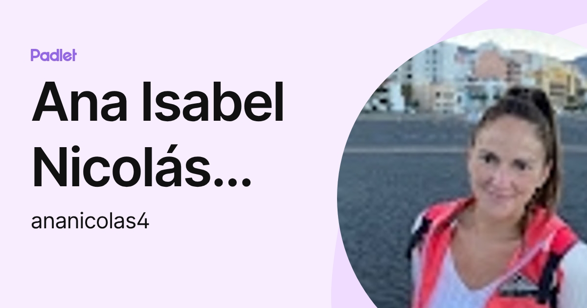 Ana Isabel Nicolás López (ananicolas4) profile | Padlet