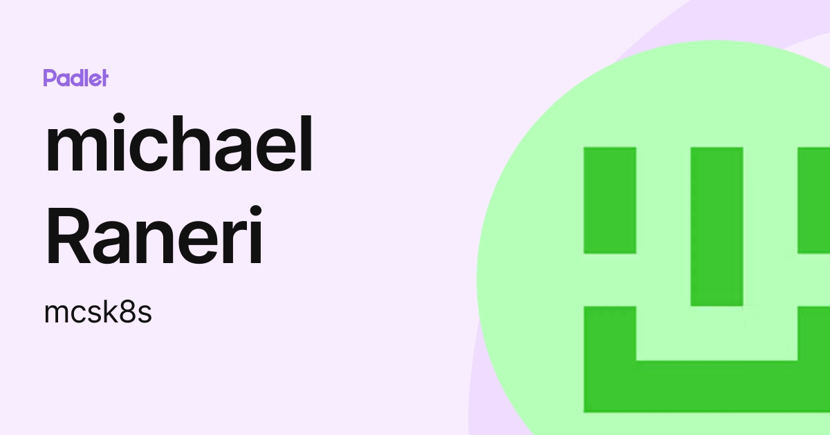 michael Raneri (mcsk8s) profile | Padlet